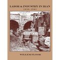 Labor and Industry in Iran, 1850-1941 - Paperback