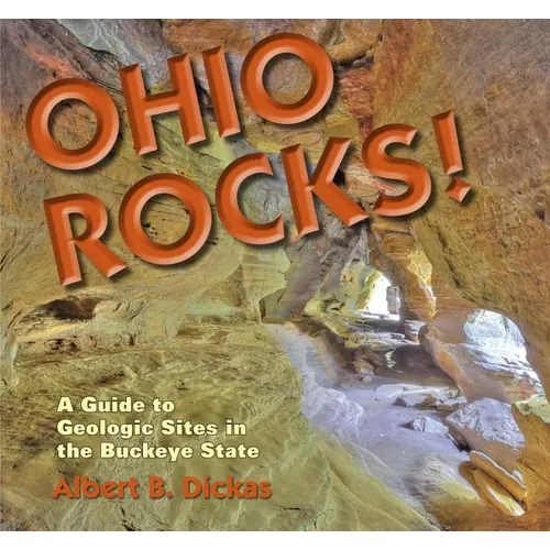 Ohio Rocks: A Guide to Geologic Sites in the Buckeye State - Paperback