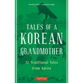 Tales of a Korean Grandmother: 32 Traditional Tales from Korea - Paperback