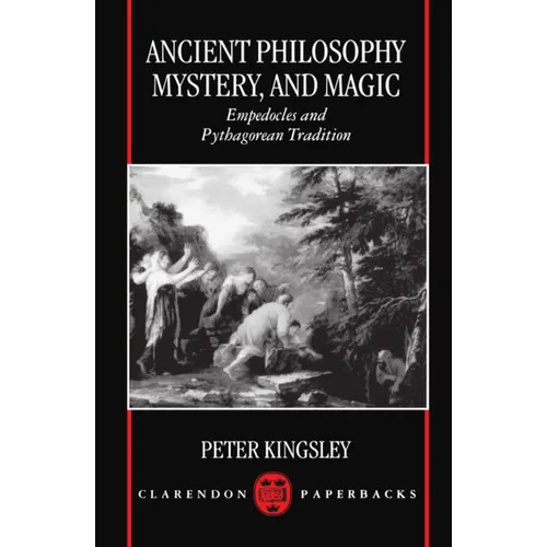 Ancient Philosophy, Mystery, and Magic: Empedocles and Pythagorean Tradition - Paperback