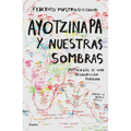 Ayotzinapa Y Nuestras Sombras / Ayotzinapa and Our Shadows - Paperback
