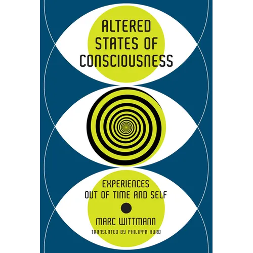 Altered States of Consciousness: Experiences Out of Time and Self - Hardcover