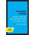 The Growth Dilemma: Residents' Views and Local Population Change in the United States - Paperback