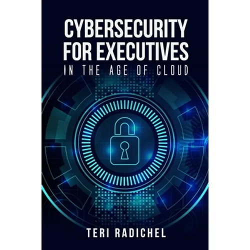Cybersecurity for Executives in the Age of Cloud - Paperback
