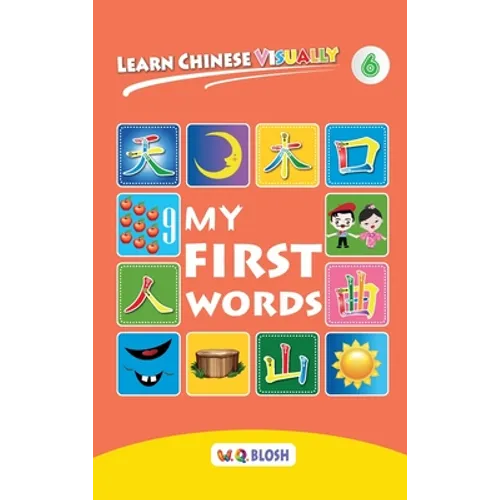 Learn Chinese Visually 6: My First Words - Preschoolers' First Chinese Book (Age 5) - Hardcover