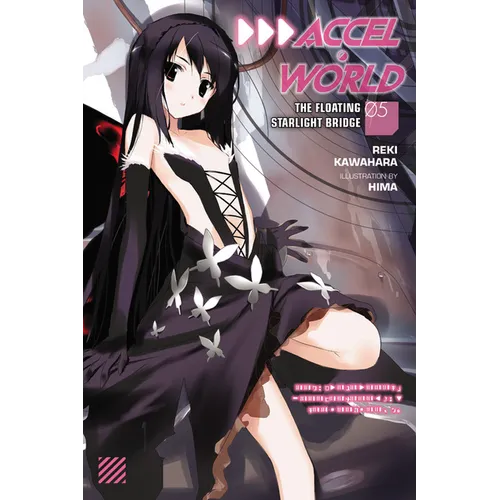 Accel World, Vol. 5 (Light Novel): The Floating Starlight Bridge - Paperback