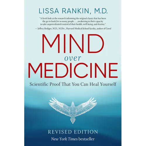Mind Over Medicine - Revised Edition: Scientific Proof That You Can Heal Yourself - Paperback