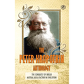 The Peter Kropotkin Anthology The Conquest of Bread & Mutual Aid A Factor of Evolution - Paperback