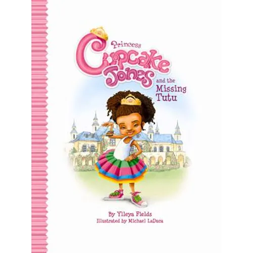 Princess Cupcake Jones and the Missing Tutu - Hardcover