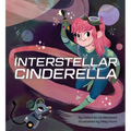 Interstellar Cinderella: (Princess Books for Kids, Books about Science) - Hardcover