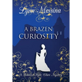 A Brazen Curiosity - Hardcover