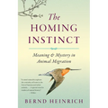 The Homing Instinct: Meaning and Mystery in Animal Migration - Paperback