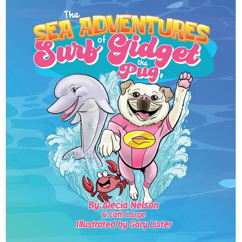 The Sea Adventures Of Surf Gidget The Pug - Hardcover