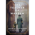 The Teacher of Warsaw: A WWII Novel - Hardcover