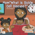 Mom, What is Sickle Cell Disease? - Paperback