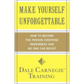 Make Yourself Unforgettable: How to Become the Person Everyone Remembers and No One Can Resist - Paperback