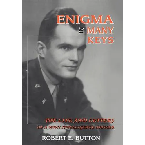 Enigma in Many Keys: The Life and Letters of a WWII Intelligence Officer - Hardcover