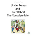 Uncle Remus and Brer Rabbit the Complete Tales - Paperback