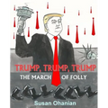 Trump, Trump, Trump: The March of Folly - Paperback