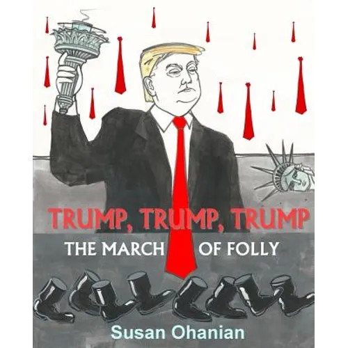 Trump, Trump, Trump: The March of Folly - Paperback