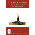As a Thief in the Night: A Dr. John Thorndyke Story - Paperback
