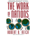 The Work of Nations: Preparing Ourselves for 21st Century Capitalis - Paperback