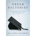 Dream Factories: Why Universities Won't Solve the Youth Jobs Crisis - Paperback