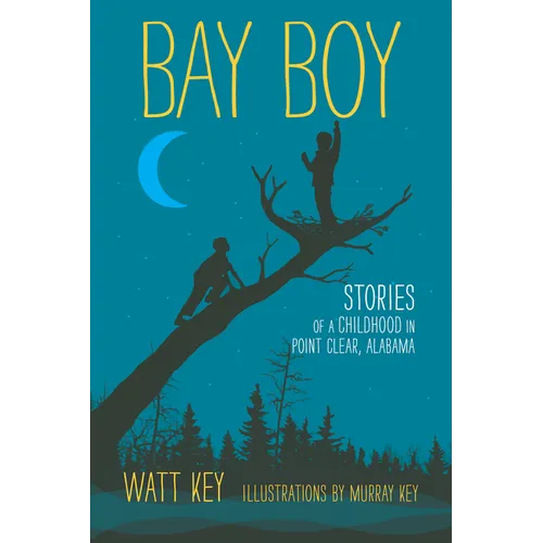 Bay Boy: Stories of a Childhood in Point Clear, Alabama - Hardcover