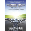 Ride on: Adventures in Traumatic Brain Injury - Paperback