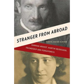Stranger from Abroad: Hannah Arendt, Martin Heidegger, Friendship and Forgiveness - Hardcover