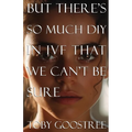But There's So Much DIY in IVF That We Can't Be Sure - Paperback