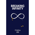 Breaking Infinity: A Memoir - Paperback