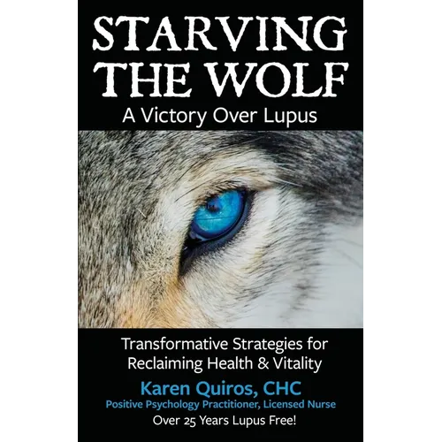 Starving the Wolf: Transformative Strategies for Reclaiming Health & Vitality - Paperback