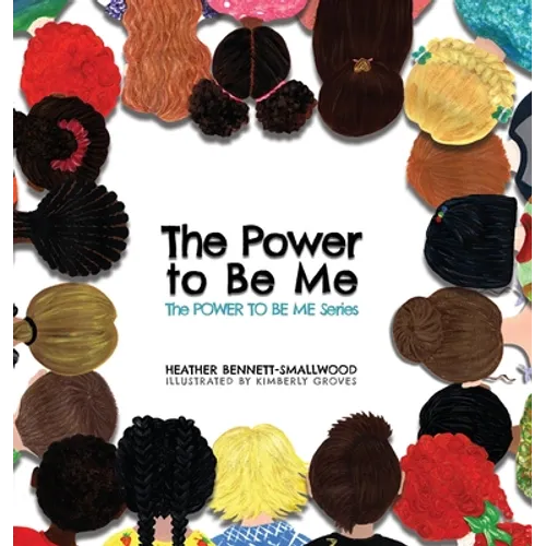 The Power to Be Me - Hardcover