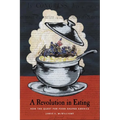 Revolution in Eating: How the Quest for Food Shaped America - Paperback