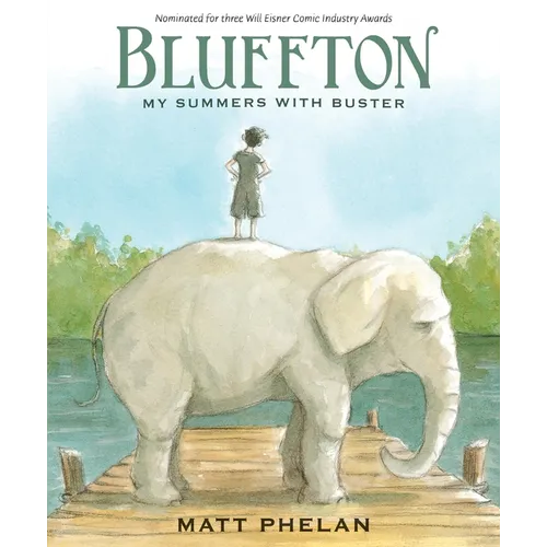 Bluffton: A Graphic Novel: My Summers with Buster Keaton - Paperback