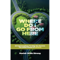 Where Do I Go From Here - Paperback
