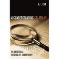 Misunderstanding Galatians: An Exegetical, Originalist Commentary - Paperback