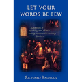 Let Your Words Be Few: Symbolism of Speaking and Silence Among Seventeenth-Century Quakers - Paperback