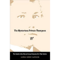 The Mysterious Private Thompson: The Double Life of Sarah Emma Edmonds, Civil War Soldier - Paperback