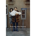 Tracing the Horse - Hardcover
