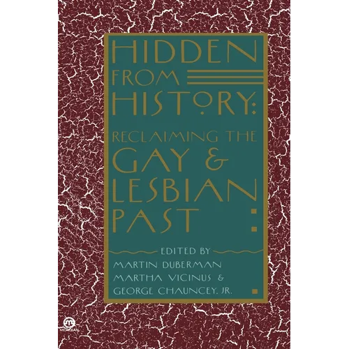 Hidden from History: Reclaiming the Gay and Lesbian Past - Paperback