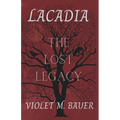 Lacadia: The Lost Legacy - Paperback