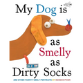 My Dog Is as Smelly as Dirty Socks: And Other Funny Family Portraits - Paperback