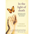 In the Light of Death: Experiences on the threshold between life and death - Paperback