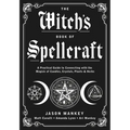 The Witch's Book of Spellcraft: A Practical Guide to Connecting with the Magick of Candles, Crystals, Plants & Herbs - Paperback