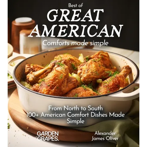 Best of Great American Cookbook: 100+ American Comfort Dishes Made Simple - Paperback
