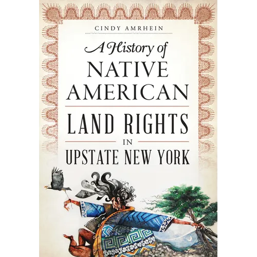 A History of Native American Land Rights in Upstate New York - Paperback