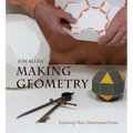 Making Geometry: Exploring Three-Dimensional Forms - Paperback
