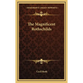 The Magnificent Rothschilds - Hardcover